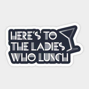 Ladies Who Lunch Sticker